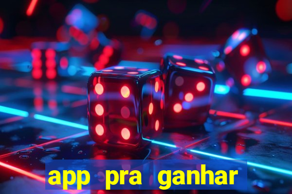 app pra ganhar dinheiro jogando